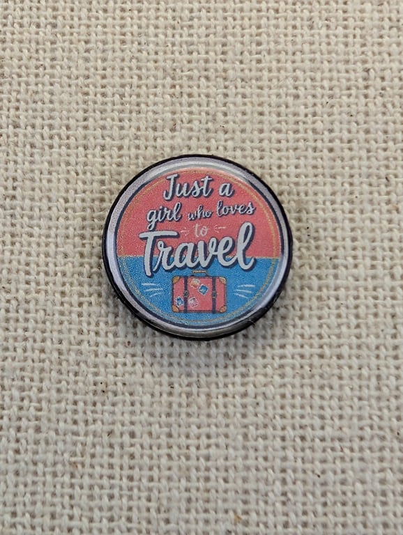Just a Girl Who Loves to Travel - Travel Themed Fridge Magnet - Resin Topped 