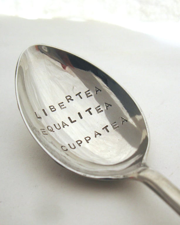 Funny Teaspoon, Libertea Equalitea Cuppatea, Hand Stamped Wording