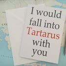  I Would Fall into Tartarus With You Greek Mythology Anniversary Card