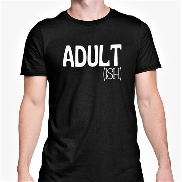 Adult-Ish T-Shirt Adult-Ish T-Shirt