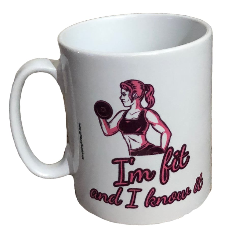 Im Fit And I Know It Mug for girls. Gym Fitness Lovers Mugs 