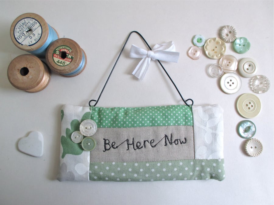 'Be Here Now' Hanging Quilted Fabric Quote with Button Decoration