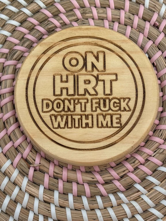 Wooden Coaster - On HRT Don't F With Me- 10cm Round design handmade
