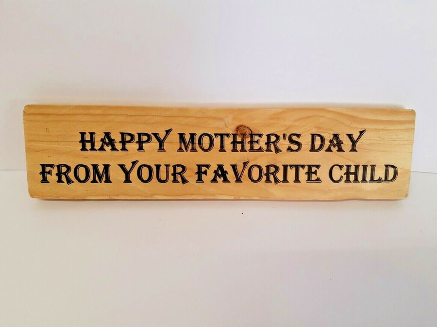 Mothers Day Wooden Engraved Plaque Happy Mother's Day From Your Favorite Child