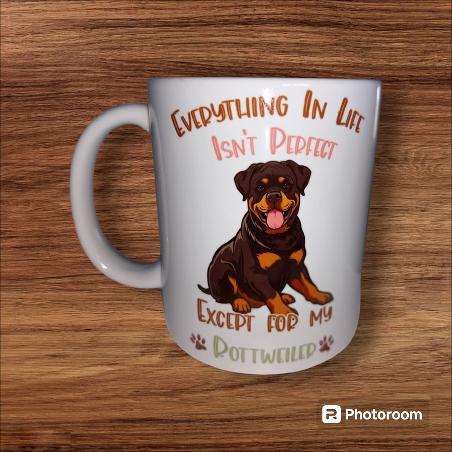 Everything in life isn't perfect except my Rottweiler funny dog quote 11oz Mug