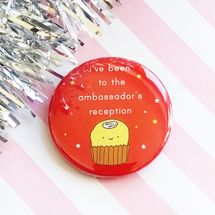 i've been to the ambassador's reception - 38mm pin badge  - christmas badge