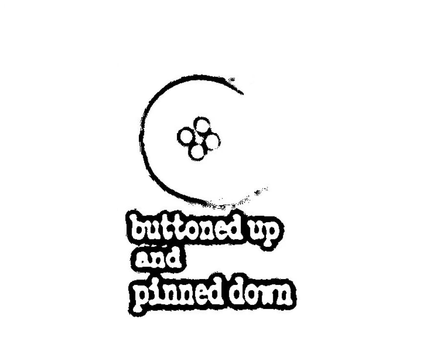 buttoned up & pinned down