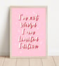 I'm Not Weird I Am Limited Edition Art Print, Fun Quote Prints. - Image 2