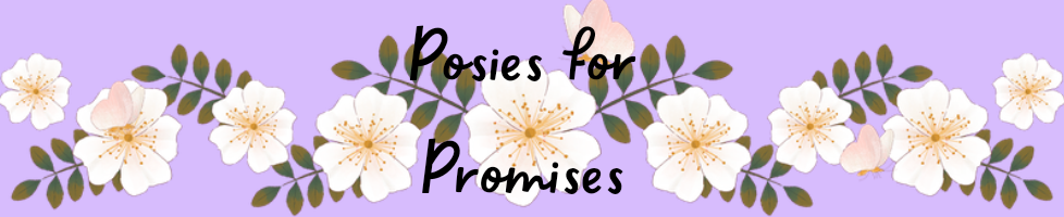 Posies for Promises