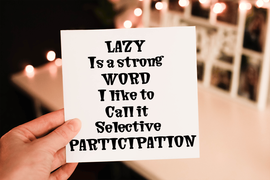 Lazy Is A Strong Word Card, Funny Birthday Card, Card for Friend