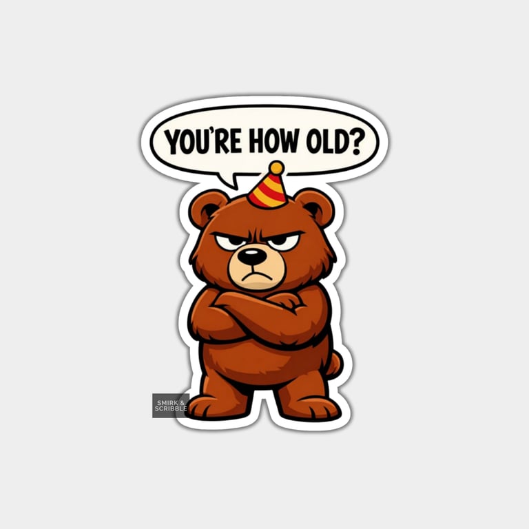 Funny Rude Birthday Sticker For Adults - Grumpy Bear
