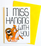 I Miss Hanging With You Sloth Card, Thinking Of You Card, Miss You card - Image 1