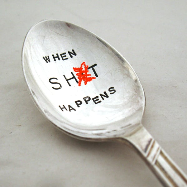 When S--t Happens, Make Coffee, Handstamped Vintage Coffeespoon