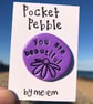 You Are Beautiful Pocket Pebble - Image 1