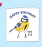 Happy birthday you tit greetings card funny bird pun card - Image 4