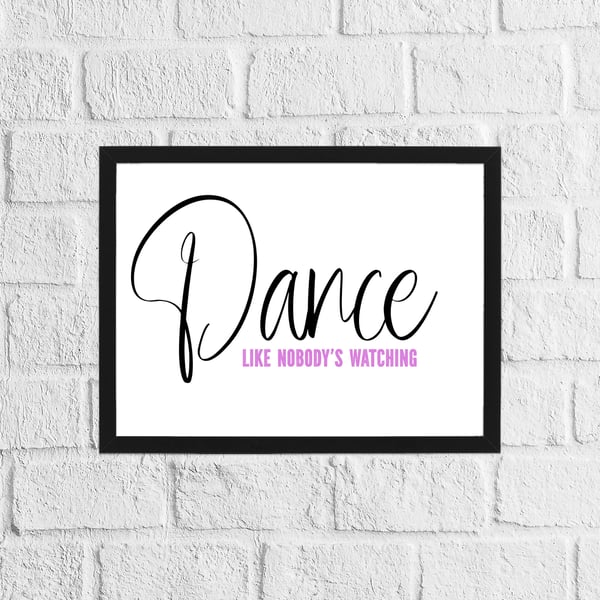 Dance like nobody's watching typography print