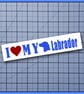 I Love My Labrador Bumper Sticker - Image 4