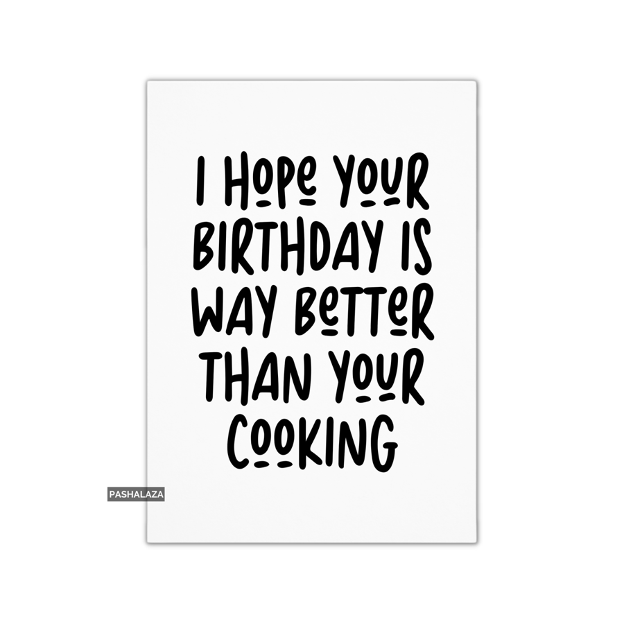 Funny Birthday Card - Novelty Banter Greeting Card - Cooking 