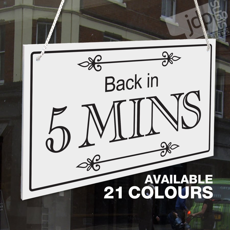 BACK IN 5 MINS 3MM RIGID HANGING SIGN WITH SUCTION CUP, SHOP WINDOW, 5 MINUTES