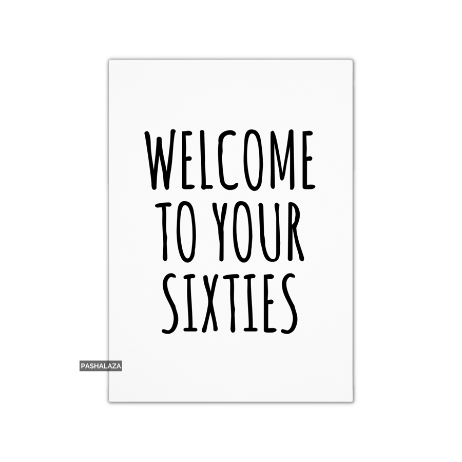 Funny 60th Birthday Card - Novelty Age Card - Welcome