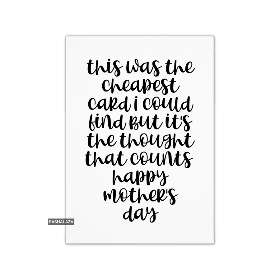 Mother's Day Card - Novelty Greeting Card - The Cheapest