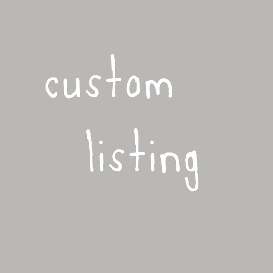 custom listing for denise