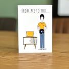 From Me to You... Greeting Card