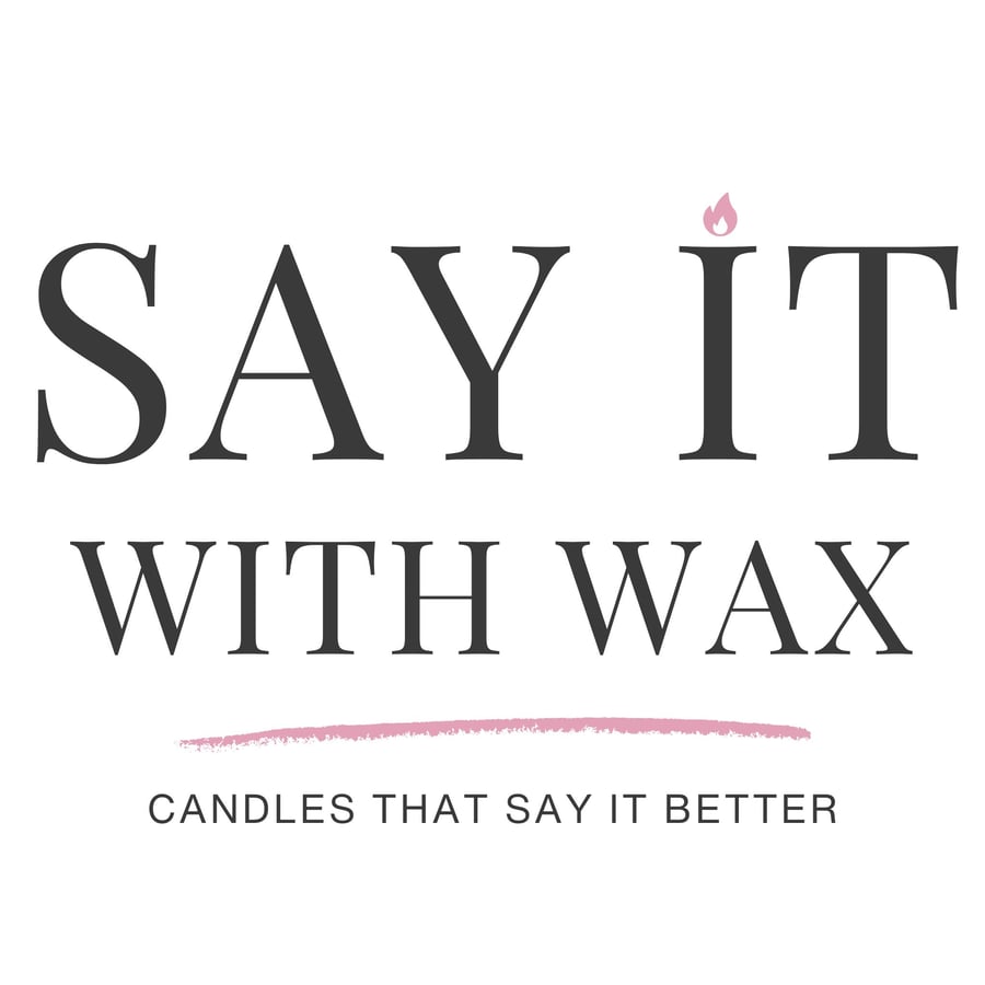 Say it With Wax