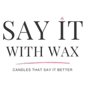 Say it With Wax