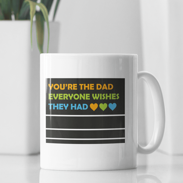You're The Dad Everyone Wishes They Had Father's Day Mug Heart-felt Gift For Dad