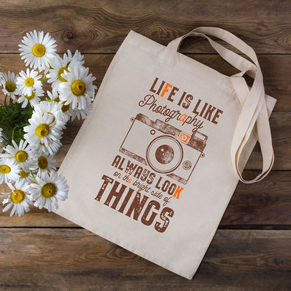 Life Is Like Photography Always Look On The Bright Side Of Life Tote Bag