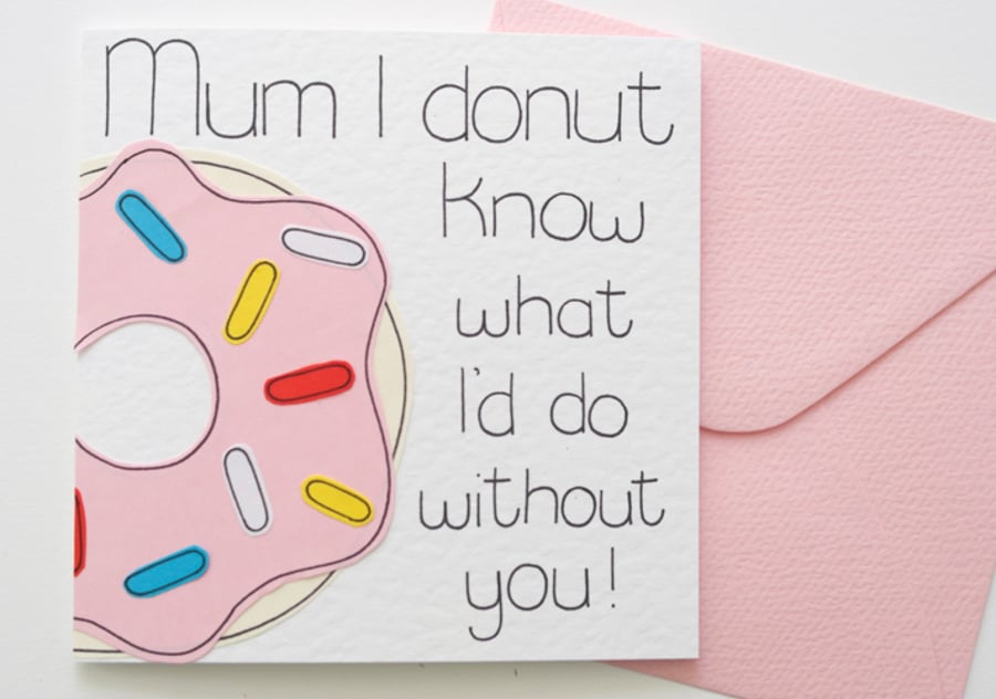 Mum I Donut Know What I'd Do Without You Mother's Day Card,Birthday Card For Mum
