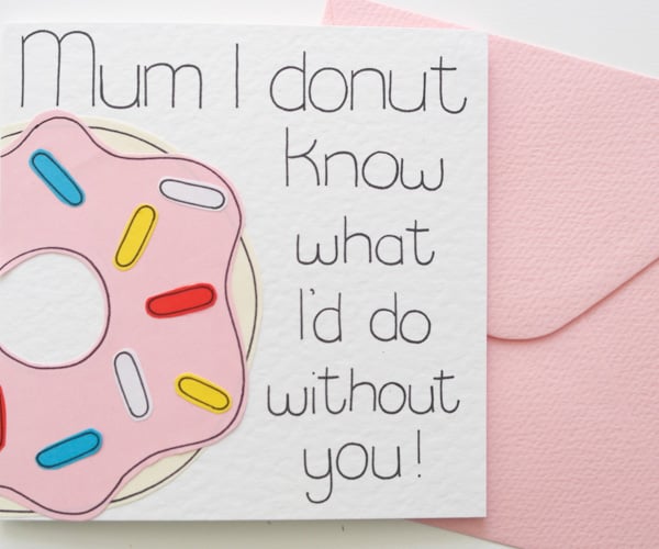 Mum I Donut Know What I'd Do Without You Mother's Day Card,Birthday Card For Mum