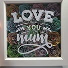 Love you mum frame 