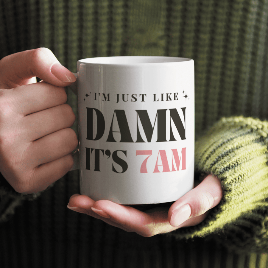 Damn, It's 7 AM: Lyric-Inspired Mug - Coffee Lover's Gift, Music Quote Mug Gift