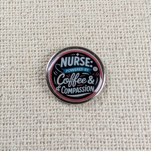 Nurse, Powered By Coffee And Compassion - Nurse Themed Badge 