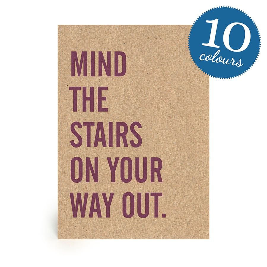 Mind The Stairs On Your Way Out Handmade Leaving or Divorce Card