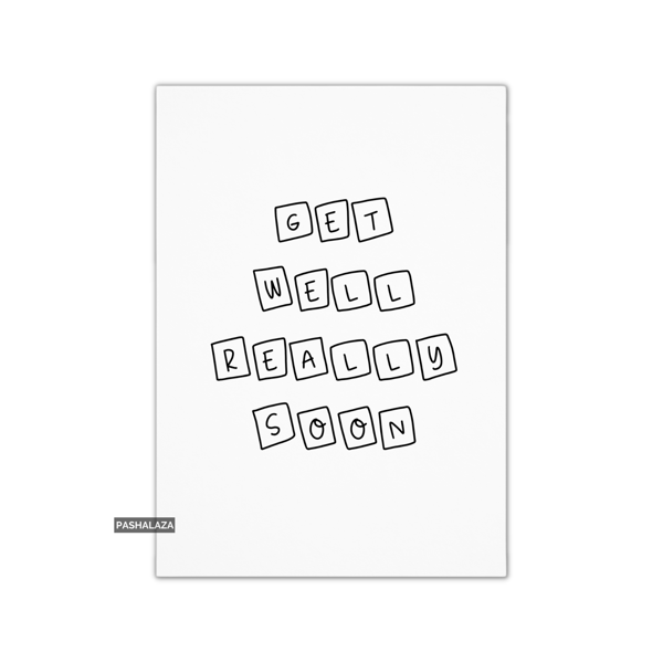 Get Well Card - Novelty Get Well Soon Greeting Card - Really Soon