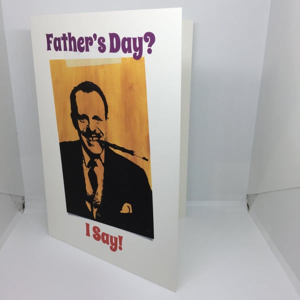 Father's Day Card: Terry Thomas I Say (13x18cm)