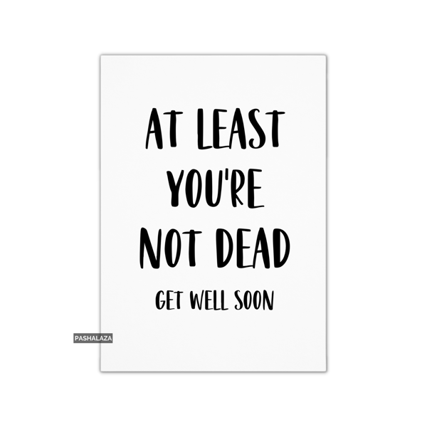 Get Well Card - Novelty Get Well Soon Greeting Card - At Least