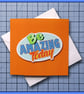 Be Amazing Today  - blank Greeting Card, note card, Orange