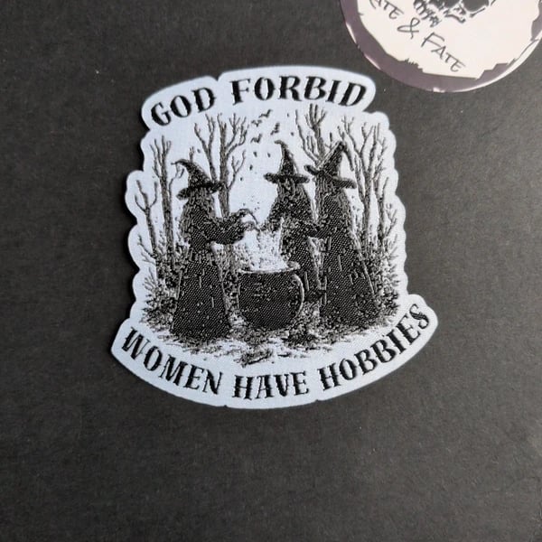 God Forbid Women Have Hobbies -  Iron on Patch