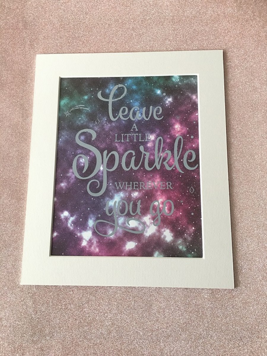 "Leave a Little Sparkle" Handprinted Inspirational Quote 25x30cm (10"x12")