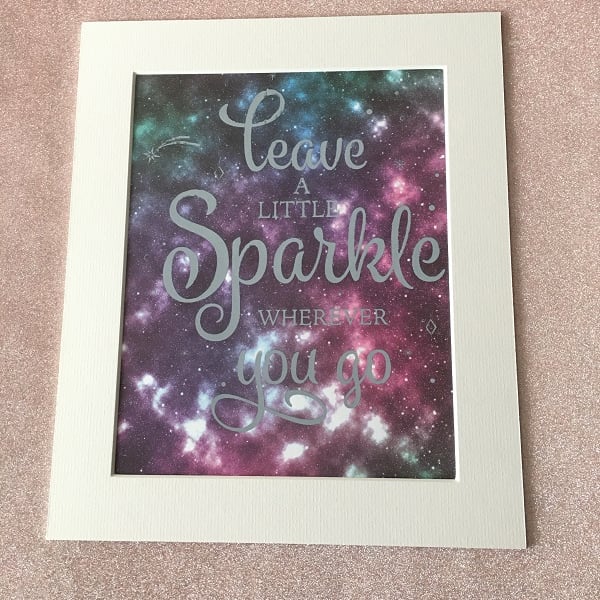 "Leave a Little Sparkle" Handprinted Inspirational Quote 25x30cm (10"x12")