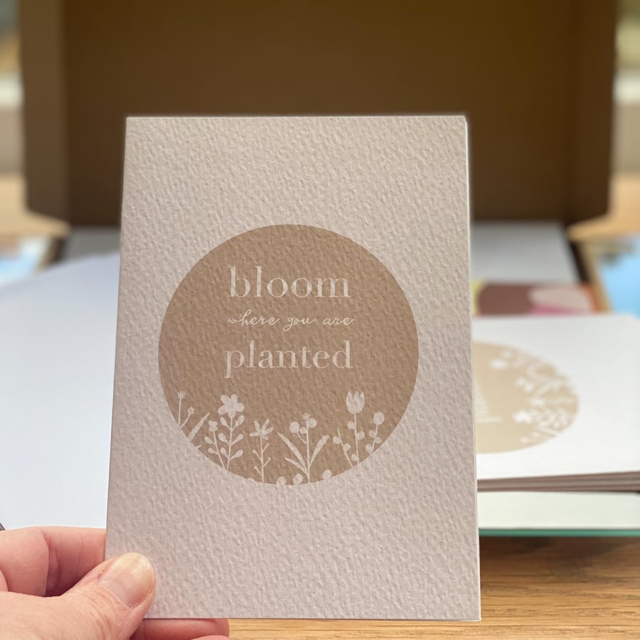BLOOM WHERE YOU ARE PLANTED flower garden blank card one (1)