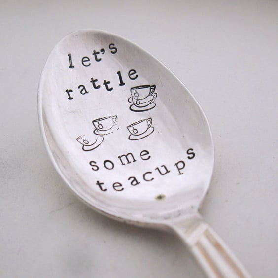 Tea spoon hand stamped, let's rattle some teacups