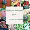 Custom listing for Elliestreasures