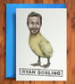 Ryan Gosling - Funny Birthday Card