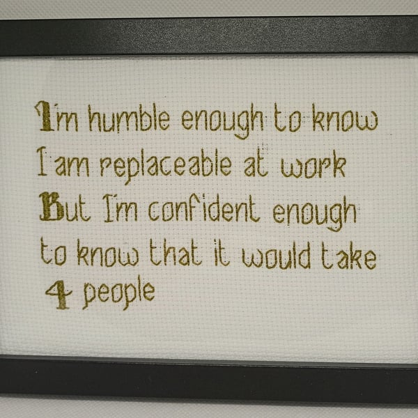 Colleague Gift – Humble Enough to Know I'm Replaceable – Handmade Cross Stitch