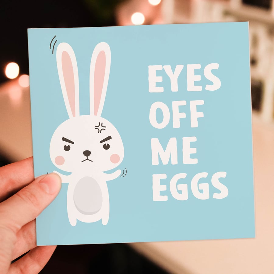 Easter card: Eyes off me eggs